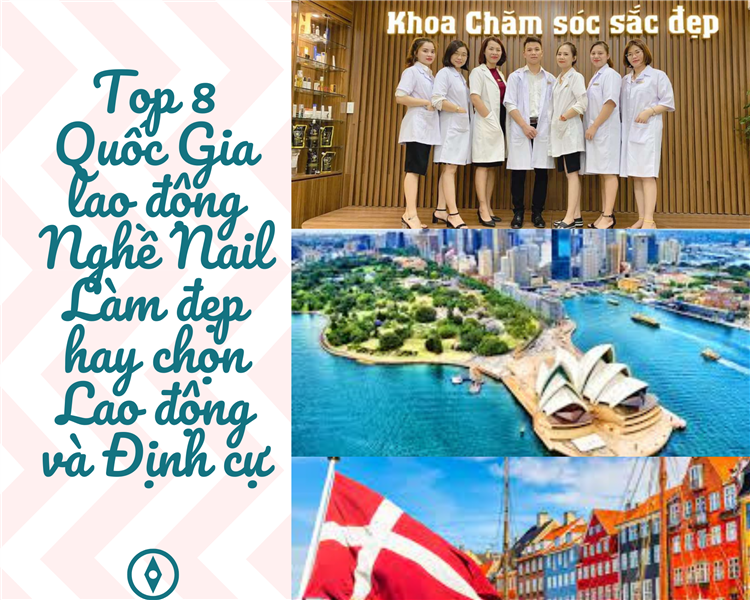 Top 8 Quốc Gia Lao động Việt Nam Nghề Nail Phun Xăm Hay Chọn Sang Làm Việc Lâu Dài Và Định Cư Bạn Nên Tham Khảo