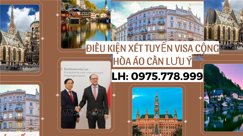 Điều Kiện Xét Tuyển Visa Sang Lao Động Tại Cộng Hòa Áo Mà Bạn Nên Biết 