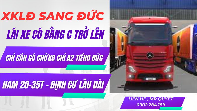 Tuyển Lao Động 20 - 35 tuổi Lái Xe Tải Có Bằng C Trở Nên Làm Việc Tại Đức