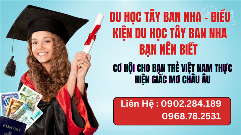 Du Học Tây Ban Nha Điều Kiện Du Học Tây Ban Nha Và Cơ Hội Việc Làm Cho Sinh Viên