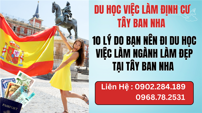 10 Lý Do Nên Đi Du Học và Làm Việc Tại Tây Ban Nha Ngành Làm Đẹp