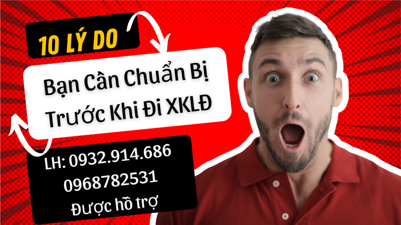 10 Lý Do Bạn Cần Chuẩn Bị Trước Khi Đi Xuất Khẩu Lao Động Nước Ngoài