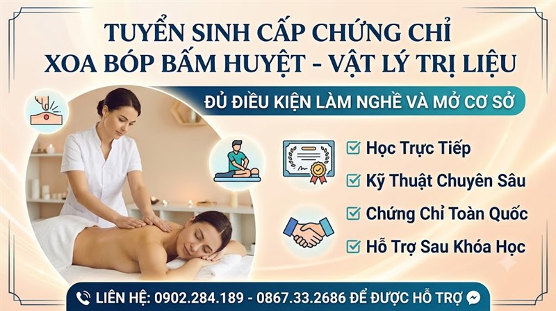 Tuyển Sinh Cấp Chứng Chỉ Xoa bóp bấm huyệt Vật lý trị liệu đủ điều kiện mở cơ sở chăm sóc sức khỏe.